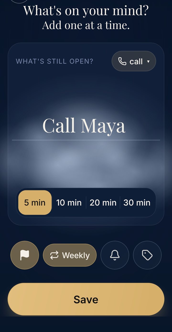 The Add screen: “What’s on your mind? Add one at a time.” with the item “Call Maya”, the call type, a 5 minute length, an importance flag and a weekly repeat.