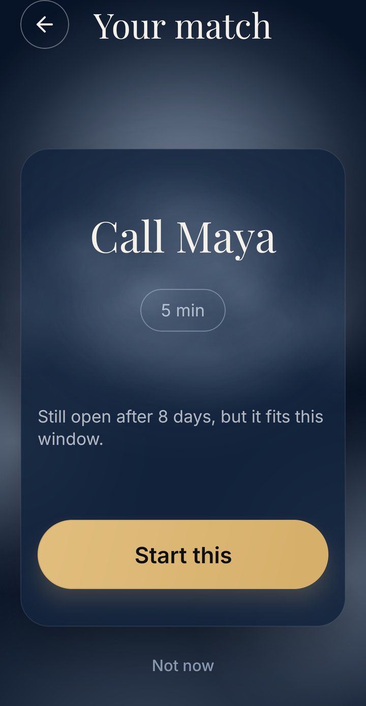 “Your match”: Call Maya, 5 min, “Still open after 8 days, but it fits this window.” with Start this and Not now.
